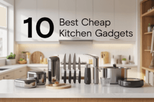 10 Best Cheap Kitchen Gadgets for an Aesthetic kitchen